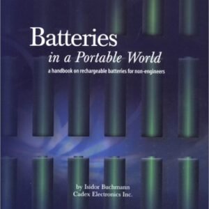 Batteries in a Portable World: A Handbook on Rechargeable Batteries for Non-Engineers, Second Edition